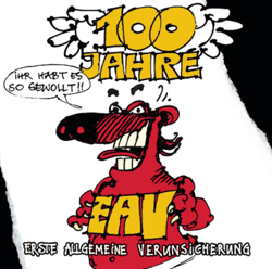 100 Jahre EAV - Ihr habt es so gewollt - EAV Cover Art