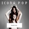 I Love It (feat. Charli XCX) - Icona Pop lyrics