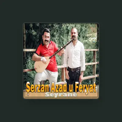 Listen to Şerzan Azad u Feryad, watch music videos, read bio, see tour dates & more!
