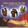 If I Were Your Woman (Single Version) - Gladys Knight & The Pips