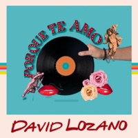 Porque Te Amo - Single - David Lozano & La Cumbia