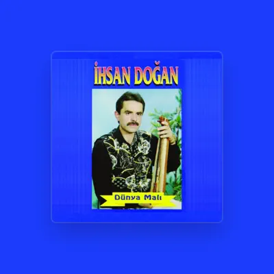 Listen to İhsan Doğan, watch music videos, read bio, see tour dates & more!