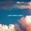 Love Turns Lonely - Single