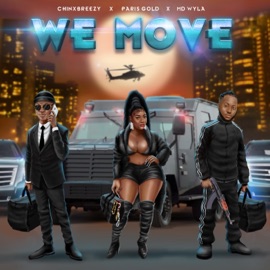 We Move (feat. Paris Gold & Md Wyla) ChinxBreezy