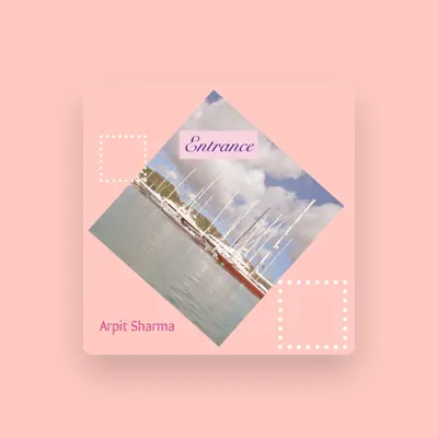 Listen to Arpit Sharma, watch music videos, read bio, see tour dates & more!