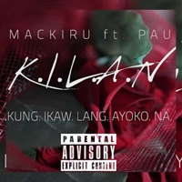 K.I.L.A.N (feat. Pau & NEXXFRIDAY) - Single - Mackiru