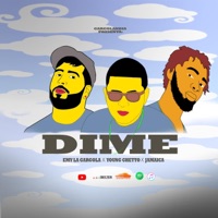 Dime (feat. Young Ghetto & Jamaica) - Single - Emy La Gargola