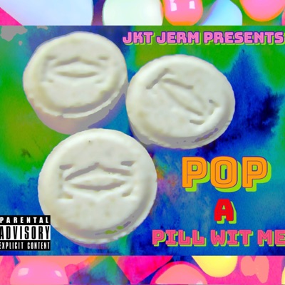 Pop a Pill Wit Me - Single