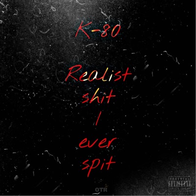 Realist Shit I Ever Spit - Single