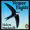 Vesper Flights - Helen MacDonald