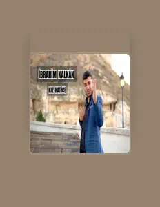 Ascolta İbrahim Kalkan, guarda video musicali, leggi la biografia, vedi le date del tour & altro!