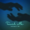 Touch Me (feat. MST.) - Single