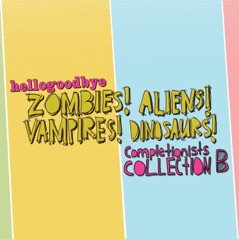 Zombies! Aliens! Vampires! Dinosaurs! (Completionist Collection B)