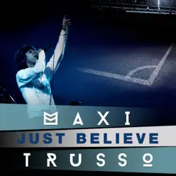 Just Believe - Single - Maxi Trusso Just Believe - Single - Maxi Trusso
