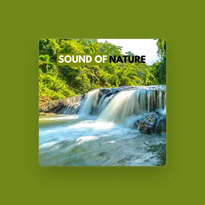 Listen to Sound of Nature, watch music videos, read bio, see tour dates & more!