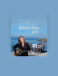 Ascolta Bahattin Hoca, guarda video musicali, leggi la biografia, vedi le date del tour & altro!