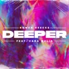 Deeper (feat. Cara Melín) - Single, 2021