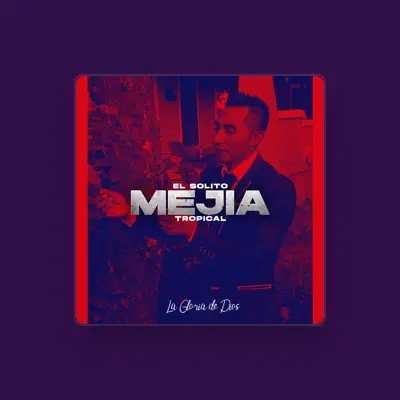 Listen to El Solito Mejía Tropical, watch music videos, read bio, see tour dates & more!