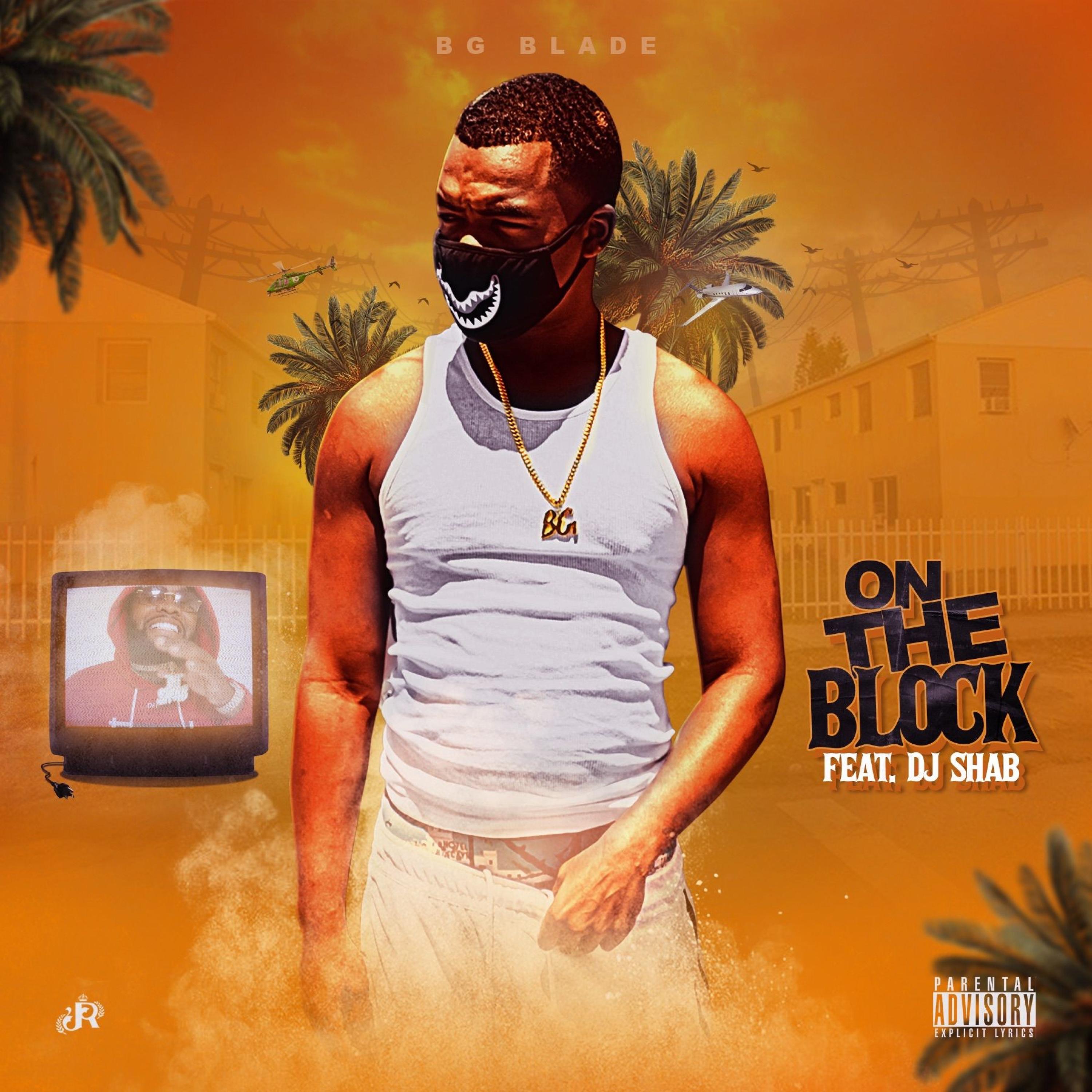 BG Blade (On the block) (feat. DJ Shab) - Single