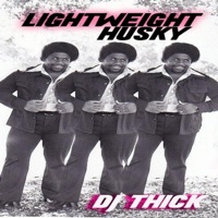 Lightweight Husky - Single - DJ Thick