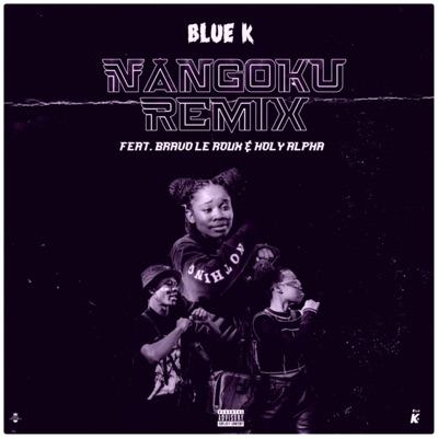 Nangoku (feat. Holy Alpha & Bravo Le Roux) - Single