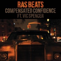 Compensated Confidence (feat. Vic Spencer) - Single - Ras Beats