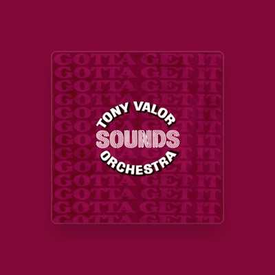 Dengarkan Tony Valor Sounds Orchestra, tonton video musik, baca bio, lihat tanggal tur & lainnya!