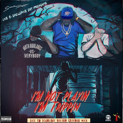 I'm Not Playin' I'm Trippin'