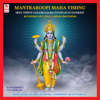 Mantraroopi Maha Vishnu - Challakere Brothers & H.H. Rangapriya Swamiji