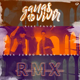 Ganas De Vivir (Remix) [feat. Alex Zurdo & Manny Montes] by Kike Pavón song reviws