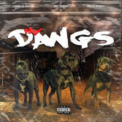 My Dawgs (feat. DRE GUWOP & DRTYLAUNDRY) [520 Edition] [520 Edition] - Single