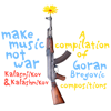Make Music Not War: Kalasnikov & Kalashnikov - Various Artists
