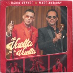 Daddy Yankee & Marc Anthony - De Vuelta Pa' La Vuelta