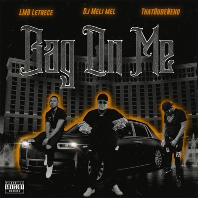 Bag On Me (feat. HUNNIDBALL & LMB Letrece) - Single