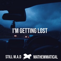 I'm getting lost (feat. HINCH) - Single - Still M.A.D