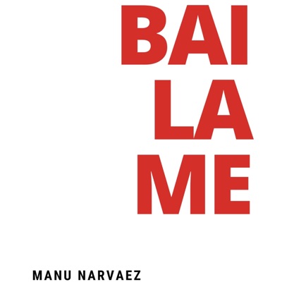 Báilame (feat. Manu Narvaez) - Single