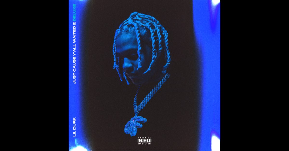 Just Cause Y'all Waited 2 (Deluxe) - Lil Durk