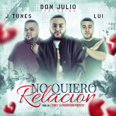 No Quiero Relacion (feat. J Tunes & Lui) - Single