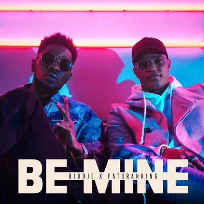 Be Mine (feat. Patoranking) - Single