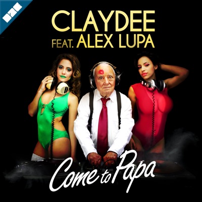 Come To Papa - Claydee Feat. Alex Lupa | Shazam