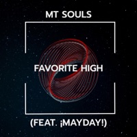 Favorite High (feat. ¡MAYDAY!) - Single - MT Souls