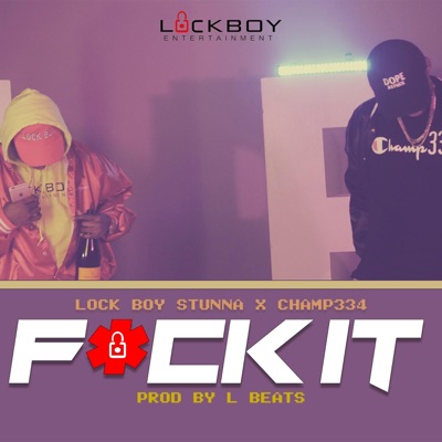 Fuck It (feat. Champ334) - Single