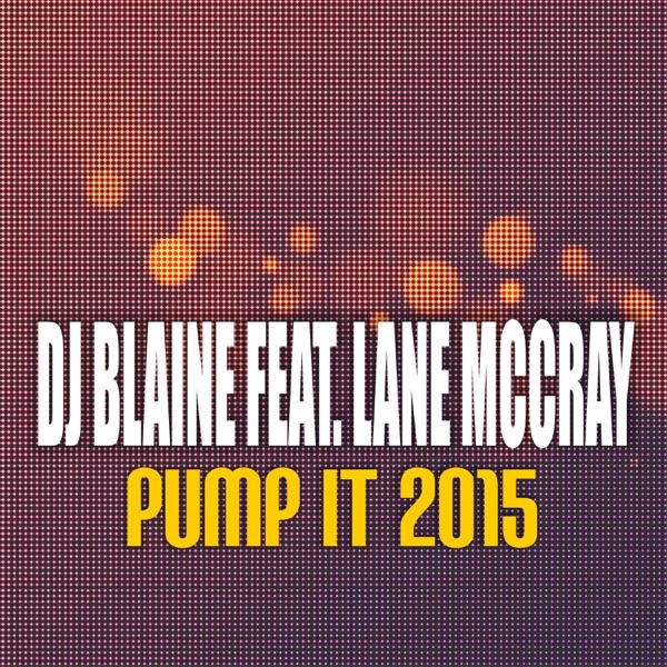 Pump It 2015 (feat. Lane McCray)
