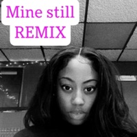 Album cover for Mine Still (Remix) [Remix] - Single by Taleiya Armanii