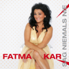 Jetzt liegst du neben mir - Fatma Kar