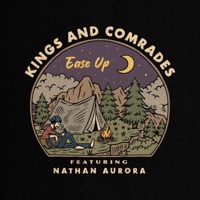 Ease Up (feat. Nathan Aurora) - Single - Kings and Comrades