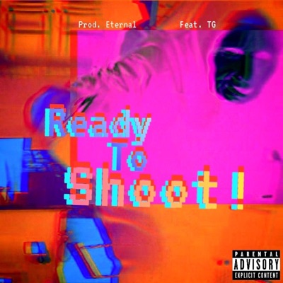 Ready To Shoot! (feat. TG) - Single