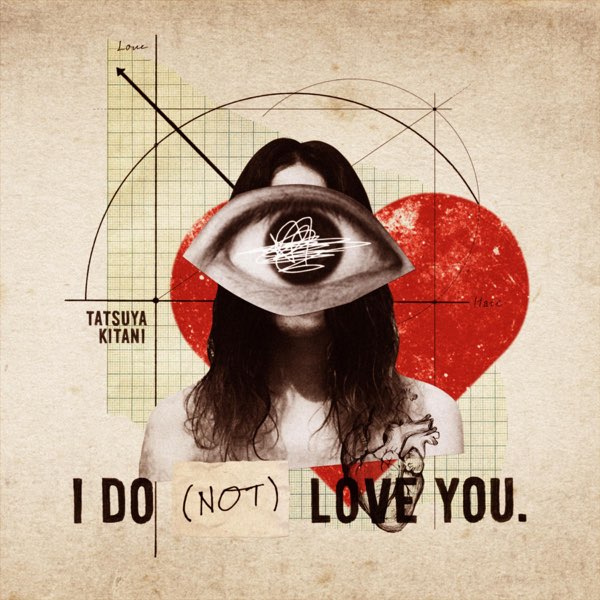 I DO (NOT) LOVE YOU. - キタニタツヤのアルバム - Apple Music