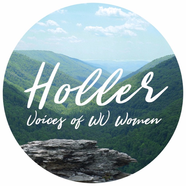 Holler Voices of West Virginia Women by Holler Podcast on Apple Podcasts