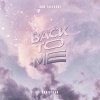 Back To Me - Single - Dan Talevski & RadioClub